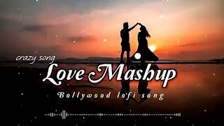 ❤️ love mashup song | slowed and Reverb | ❤️ romantic song | #crazysong