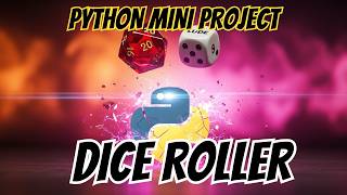 Python Mini Project Dice Roller | Beginner Project Tutorial