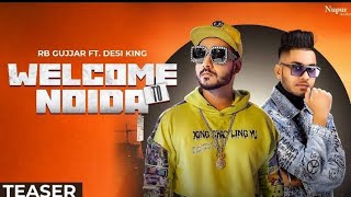 WELCOME TO NOIDA (Official Video) | RB Gujjar Ft Desi King | New Haryanvi Songs Haryanavi 2021