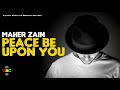 Maher Zain - Peace Be Upon You | ماهر زين - عليك صلى الله (Lyrics)
