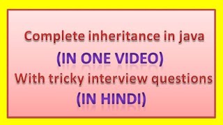 inheritance in java in hindi | tricky interview questions | types of inheritance in java example