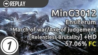 MinG3012 | Ensiferum - March of war/Axe of judgement [Relentless Brutality] HD 57.06% FC