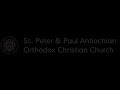 Saints Peter & Paul Antiochian Orthodox Christian Church Live Stream