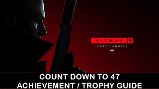 Hitman 3 Secret Ending | A New Father Challenge | Count Down From 47 Achievement / Trophy Guide
