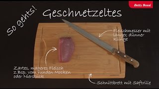 Saftig Geschnetzeltes selbst gemacht! Tipps \u0026 Tricks von Betty Bossi