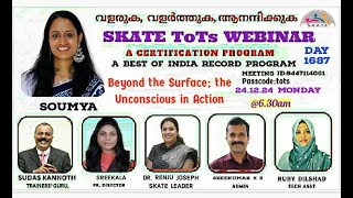 |Beyond the Surface;the Unconscious in Action | SOUMYA |Day1687|ToTs webinar|