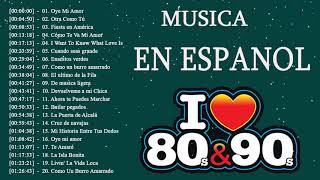 La Mejor Musica de los 80 90 en español - Grandes éxitos de los ochenta 80 90🔥 L