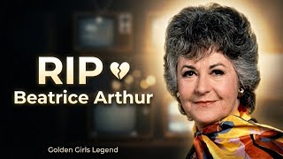 Beatrice Arthur Death Tribute 💔 | Golden Girls Legend Remembered | Hollywood Icon Gone