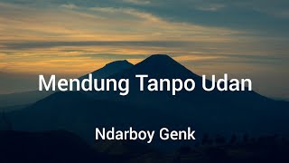 Ndarboy Genk - Mendung Tanpo Udan (Lyrics)