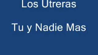 Los Utreras - Tu y nadie mas -