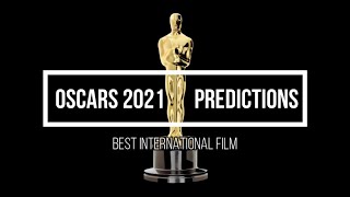 OSCARS 2021 PREDICTION LIST : " BEST INTERNATIONAL FILM "