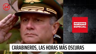Informe Especial: "Carabineros, las horas más oscuras" | 24 Horas TVN Chile