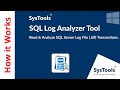 SQL Log Analyzer Software by SysTools | Analyze SQL Server Transactions | Best SQL Log Analyzer