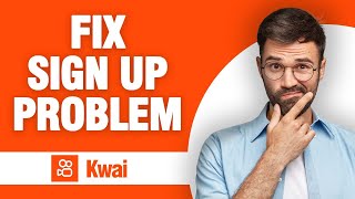 How To Fix And Solve Kwai App Sign Up Problem ( Tutorial )