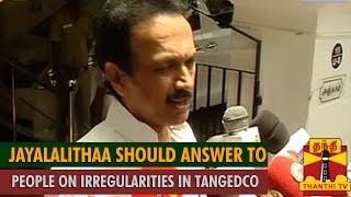 Jayalalithaa Should Answer to People on Irregularities in TANGEDCO : M. K. Stalin - Thanthi TV