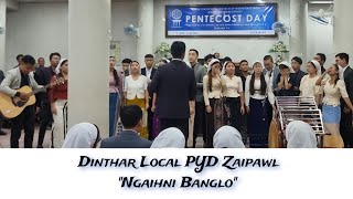 Dinthar Local PYD Zaipawl || Ngaihni banglo