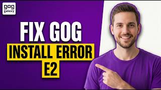 How To Fix GOG Install Error E2 (Easy Troubleshooting Guide)
