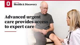 Advanced urgent care provides access to expert care | Ohio State Medical Center