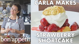 Carla Makes Strawberry Shortcake | From the Test Kitchen | Bon Appétit