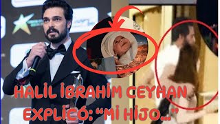 Halil İbrahim Ceyhan explained: “My son…”