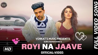 Royi Na Jaave   Guru Randhawa  Video songs  New Punjabi Songs 2020