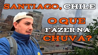 O que fazer na CHUVA no CHILE?! Uma gastronomia 