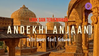 Lirik lagu Andekhi Anjaani - Cover by Putri Isnari feat. Ridwan (Lirik dan Artinya)