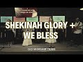 Shekinah Glory and We Bless - GCI WT