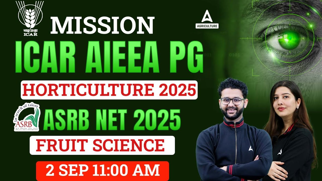 ICAR AIEEA PG 2025 | Horticulture And ASRB NET Fruit Science | Complete ...