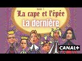 La cape et l'épée : LA DERNIÈRE !