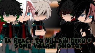 1A react to villain Deku + some villain shoto. ~ bkdk (OG bk and dk) ~ tododeku (V.D \u0026 V.S together)