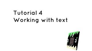 Microbit Tutorial 4 - Using strings