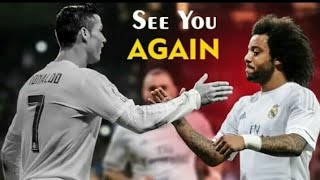 Cristiano Ronaldo  And Marcelo | End Of Real Madrid Journey | See You Again