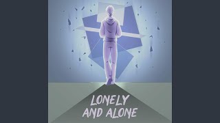 Lonely and Alone