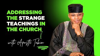 ADDRESSING THE STRANGE TEACHINGS IN THE CHURCH WITH APOSTLE TAKIM - 9|02|25| MCTV, GLOBAL