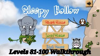 (LAST DAY OF AUGUST TODAY) Sleepy Hollow (Snoring Elephant) | Levels 81-100 Walkthrough