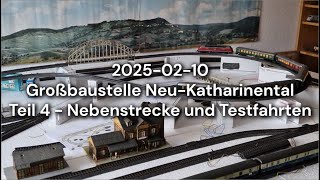 2025-02-10 #Märklin #Modellbahn #Großbaustelle Neu-Katharinental #Teil_4   Nebenstrecke Testfahrten