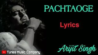 Pachtaoge Full Song Lyrics | Arijit Singh | Nora Fatehi | Asees Kaur | Jaani | B Praak | Rajitdev |