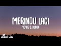 Yovie & Nuno - Merindu Lagi (Pada Kekasih Orang) (Lirik Lagu)