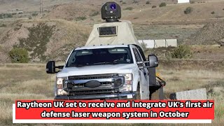 Raytheon UK set to receive and integrate UK's first air defense laser weapon system in October