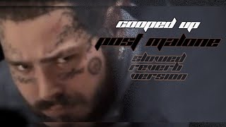 Post Malone - Cooped Up w. Roddy Ricch ( slowed + reverb version )