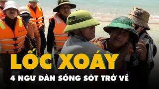 Bốn ngư dân sống sót khi tàu bị lốc xoáy đánh chìm trên vùng biển Hoàng Sa