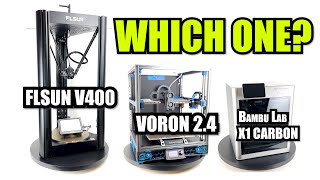 BEST 3D PRINTER for Enthusiasts? Bambu Lab X1 Carbon VS. Voron 2.4 VS. FLSUN V400