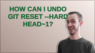 How can I undo git reset --hard HEAD~1?