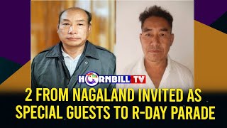 2 FROM NAGALAND INVITED AS SPECIAL GUESTS TO R-DAY PARADE