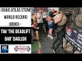 🌎 Atlas Stone World Record u80KG | Tim Daglish | Britain's Strongest Man u80kg 2021