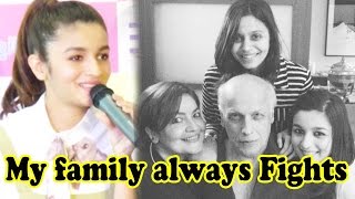 Alia Bhatt: My Family Is Always Screaming And Fighting!