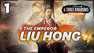 THE EMPEROR RISES! Total War: Three Kingdoms - Mandate of Heaven - Liu Hong Campaign #1