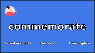 COMMEMORATE - Meaning and Pronunciation