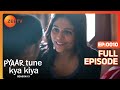 Pyaar Tune Kya Kiya Season 13 - Full Ep - 10 - Zee TV